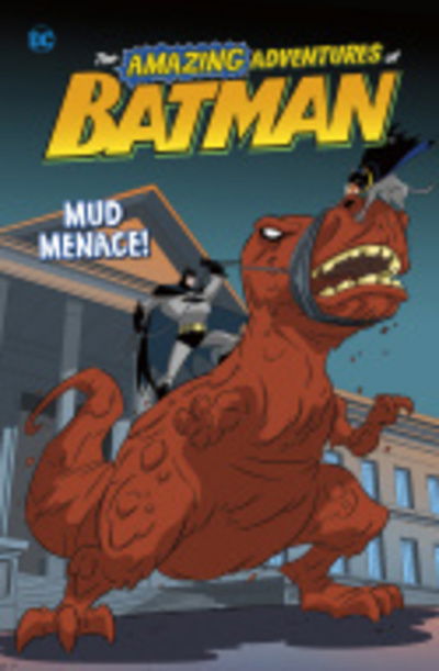 Cover for Laurie S. Sutton · Mud Menace! - The Amazing Adventures of Batman! (Paperback Book) (2019)