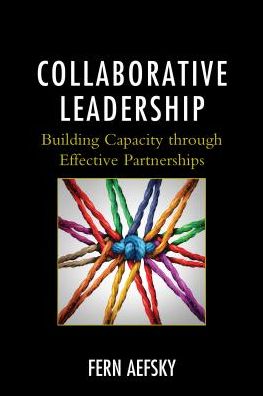 Cover for Fern Aefsky · Collaborative Leadership: Building Capacity through Effective Partnerships (Hardcover Book) (2017)