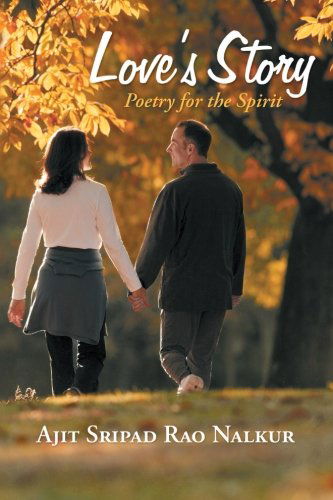 Cover for Ajit Sripad Rao Nalkur · Love's Story: Poetry for the Spirit (Paperback Book) (2012)