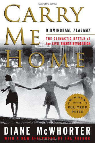 Cover for Diane McWhorter · Carry Me Home: Birmingham, Alabama: The Climactic Battle of the Civil Rights Revolution (Paperback Book) [Reissue edition] (2013)
