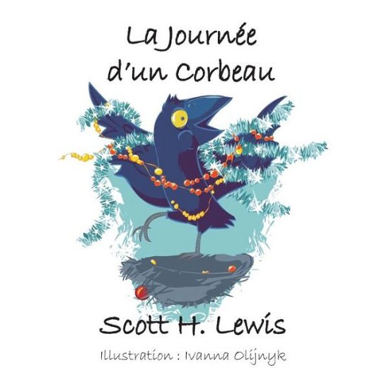Cover for Scott H Lewis · La Journe D Un Corbeau (Paperback Book) (2012)