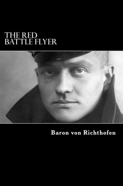 Cover for Baron Von Richthofen · The Red Battle Flyer (Paperback Book) (2012)