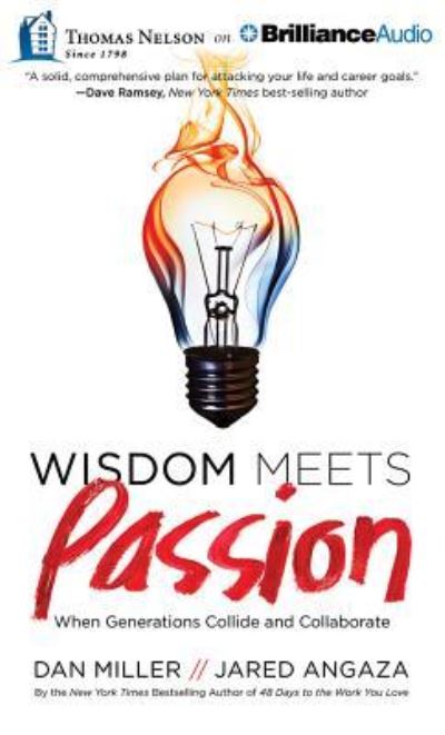 Wisdom Meets Passion - Dan Miller - Música - Thomas Nelson on Brilliance Audio - 9781480573512 - 17 de diciembre de 2013