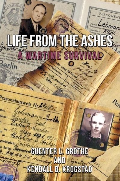 Guenter L Grothe · Life from the Ashes (Paperback Book) (2018)