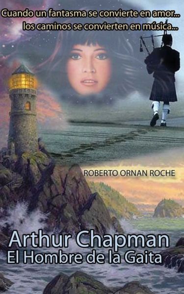 Cover for Roberto Ornan Roche · Arthur Chapman : El Hombre de la Gaita (Paperback Book) (2013)