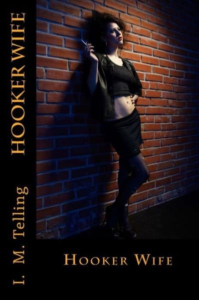 Cover for I M Telling · Hooker Wife (Paperback Bog) (2013)