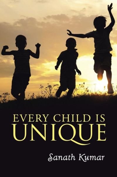 Cover for Sanath Kumar · Every Child is Unique (Taschenbuch) (2015)