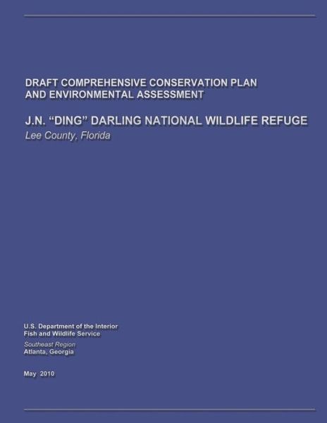 Cover for Fish and Wildlife Service, U S Departme · J.n. Ding Darling National Wildlife Refuge Draft Comprehensive Conservation Plan and Environmental Assessment (Paperback Book) (2013)