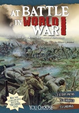 Cover for Allison Lassieur · At Battle in World War I: an Interactive Battlefield Adventure (Hardcover Book) (2015)