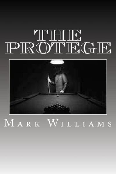 Cover for Mark Williams · The Protege (Paperback Book) (2013)