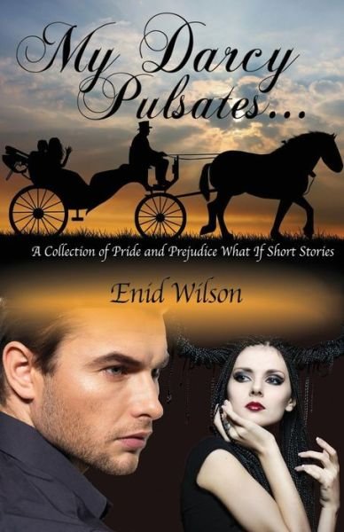 Cover for Enid Wilson · My Darcy Pulsates... (Pocketbok) (2013)