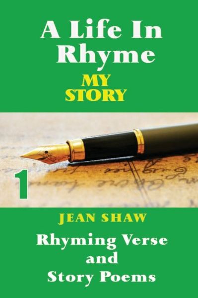 Cover for Jean Shaw · A Life in Rhyme - My Story: Rhyming Verse and Story Poems (Volume 1) (Paperback Book) (2014)