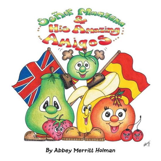 Cover for Abbey Merritt Holman · Señor Manzana &amp; His Amazing Amigos (Paperback Book) (2014)