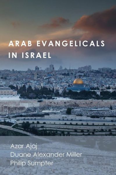 Cover for Azar Ajaj · Arab Evangelicals in Israel (Paperback Book) (2016)