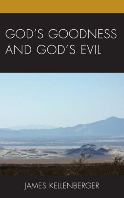 Cover for James Kellenberger · God's Goodness and God's Evil (Inbunden Bok) (2017)