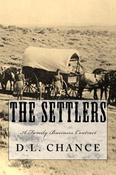 Cover for D L Chance · The Settlers: a Family Business Contract (Paperback Bog) (2014)