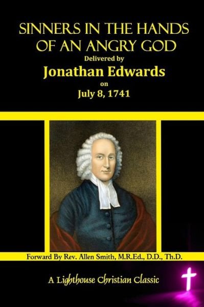 Cover for Jonathan Edwards · Sinners in the Hands of an Angry God: Delivered by Jonathan Edwards on July 8, 1741 (Paperback Bog) (2014)