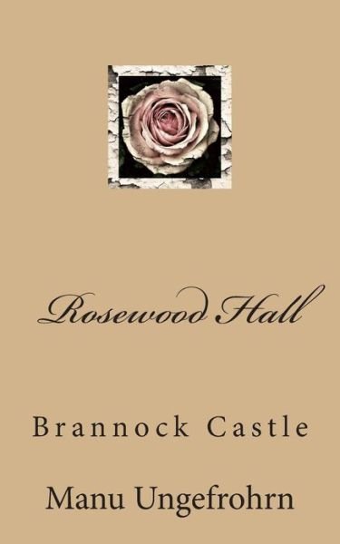 Cover for Manu Ungefrohrn · Rosewood Hall: Brannock Castle (Paperback Book) (2014)