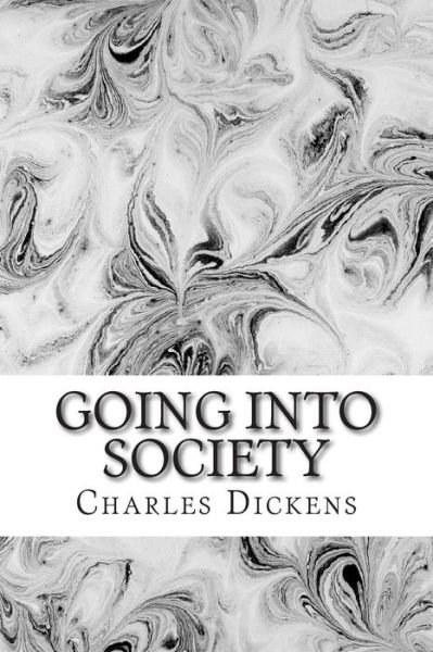 Cover for Charles Dickens · Going into Society: (Charles Dickens Classics Collection) (Paperback Bog) (2014)