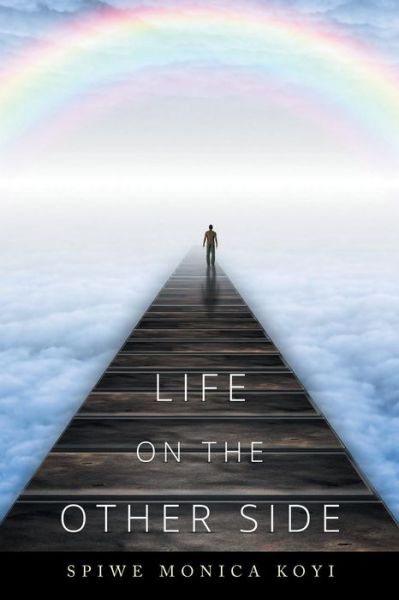 Cover for Spiwe Monica Koyi · Life on the Other Side (Paperback Book) (2015)