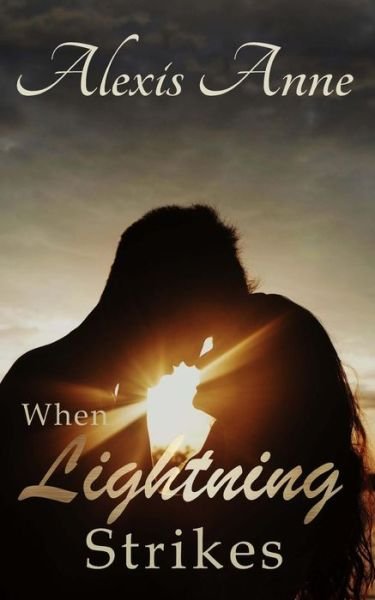 Cover for Alexis Anne · When Lightning Strikes (Paperback Book) (2015)