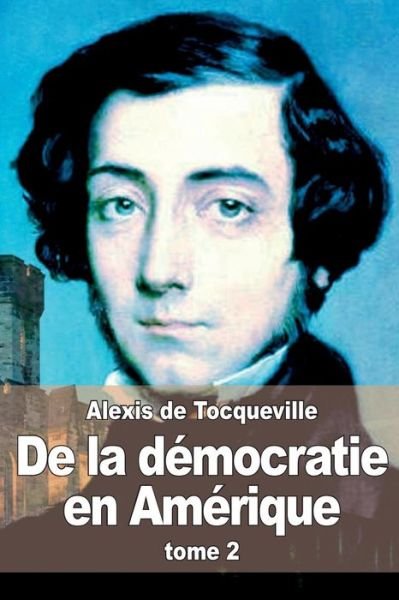 Cover for Alexis De Tocqueville · De La Democratie en Amerique: Tome 2 (Pocketbok) (2015)