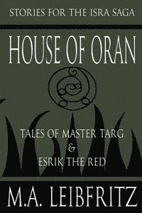 Cover for M a Leibfritz · House of Oran: Tales of Master Targ &amp; Esrik the Red (Paperback Book) (2015)