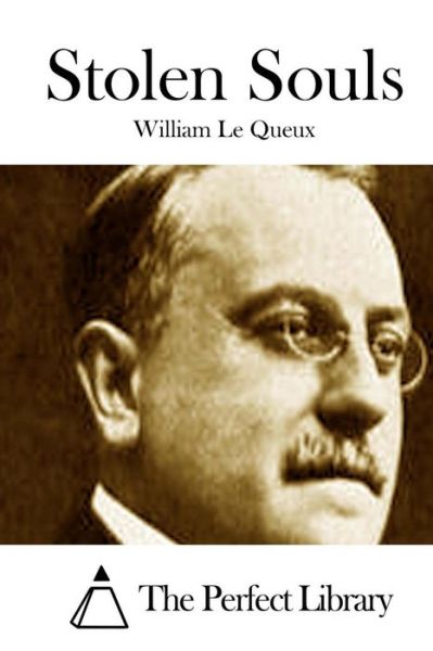 Stolen Souls - William Le Queux - Books - Createspace - 9781512016512 - May 3, 2015