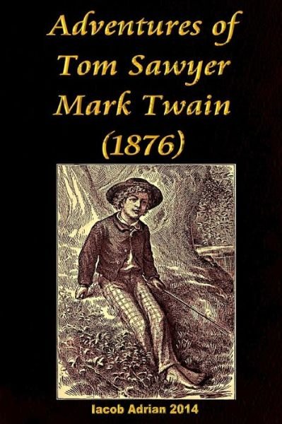 Cover for Iacob Adrian · Adventures of Tom Sawyer Mark Twain (1876) (Pocketbok) (2015)
