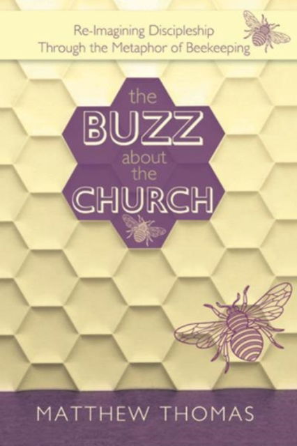 Cover for Matthew Thomas · The Buzz About The Church (Inbunden Bok) (2017)