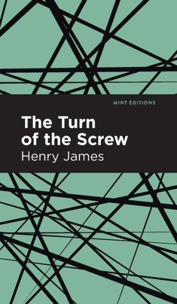 The Turn of the Screw - Mint Editions - Henry James - Kirjat - Graphic Arts Books - 9781513220512 - torstai 19. marraskuuta 2020