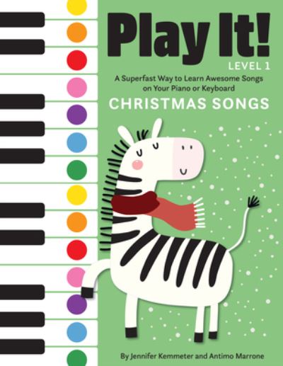 Cover for Jennifer Kemmeter · Play It! Christmas Songs: A Superfast Way to Learn Awesome Songs on Your Piano or Keyboard - Play It! (Paperback Book) (2019)