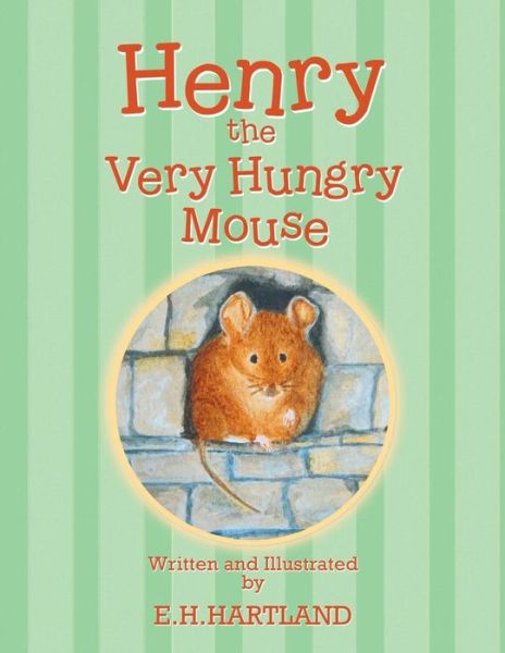Cover for E.H. Hartland · Henry the Very Hungry Mouse (Paperback Book) (2015)