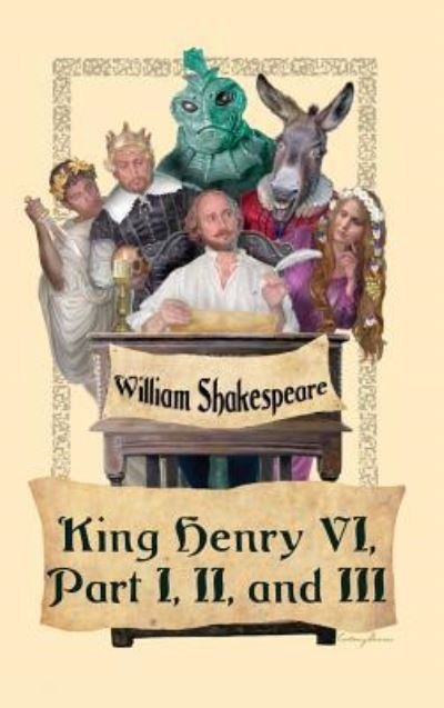 Cover for William Shakespeare · King Henry VI, Part I, II, and III (Innbunden bok) (2018)