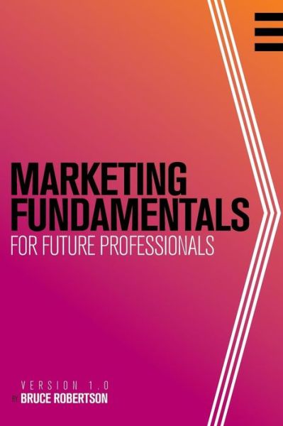 Cover for Bruce Robertson · Marketing Fundamentals for Future Professionals (Hardcover Book) (2017)