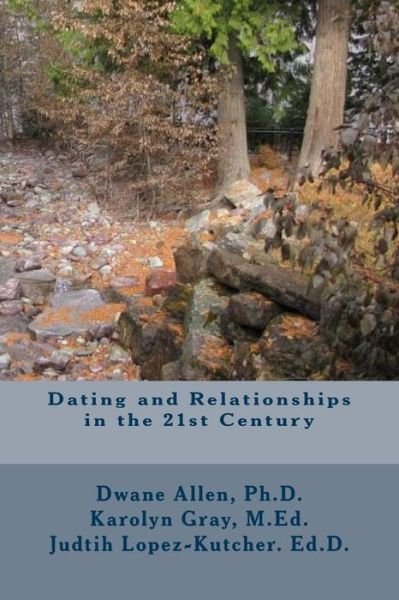Cover for Dwane Allen Ph.D. · Dating and Relationships in the 21st Century (Paperback Book) (2015)
