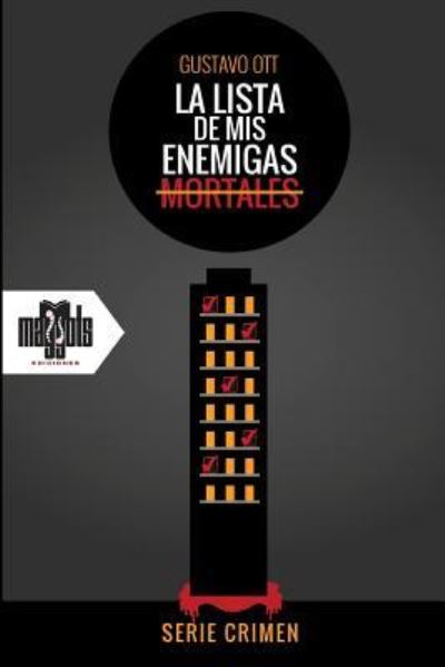 Cover for Gustavo Ott · La Lista de MIS Enemigas Mortales (Paperback Book) (2017)