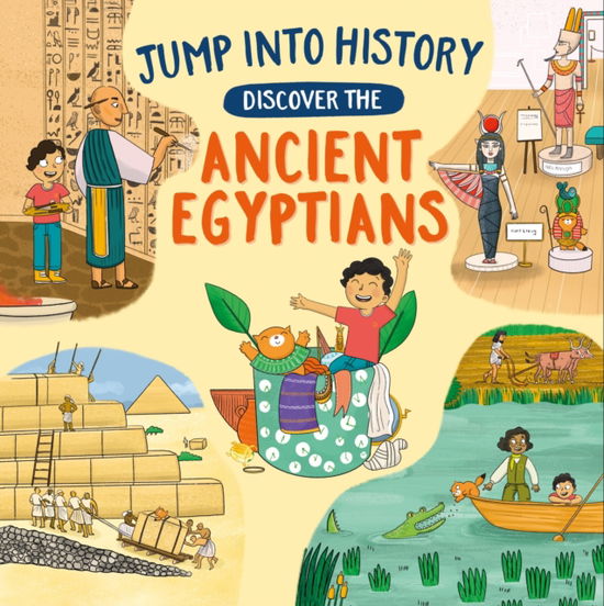 Cover for Kay Barnham · Jump into History: Discover the Ancient Egyptians - Jump into History (Hardcover Book) (2026)
