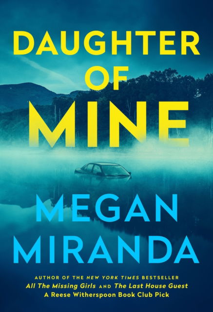 Cover for Megan Miranda · Daughter of Mine: the spine-tingling small town psychological thriller, from the author of THE LAST HOUSE GUEST (Gebundenes Buch) (2024)