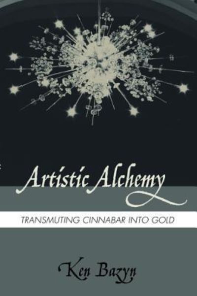 Cover for Ken Bazyn · Artistic Alchemy (N/A) (2017)