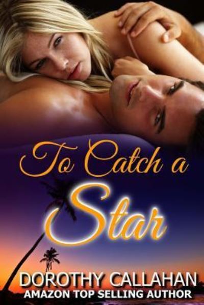 Cover for Dorothy Callahan · To Catch a Star (Paperback Book) (2016)