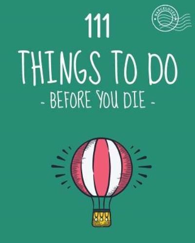 Cover for Barcelover · 111 Things to do before you die. Bucket list. List of ideas to do. Barcelover (Taschenbuch) (2016)