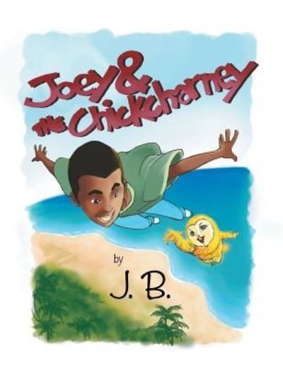 Cover for J a Bethel · Joey &amp; the Chickcharney (Paperback Book) (2012)