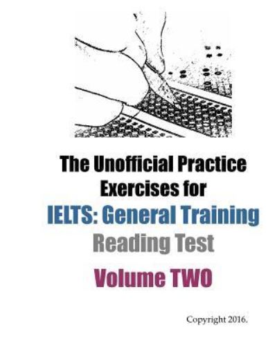 Cover for Languagepress · The Unofficial Practice Exercises for IELTS: General Training Reading Test VOLUME TWO (Paperback Book) (2016)