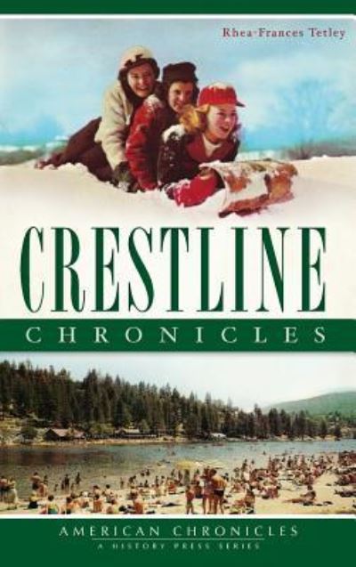 Cover for Rhea-Frances Tetley · Crestline Chronicles (Hardcover Book) (2012)
