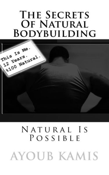 Cover for Ayoub Kamis · The Secrets of Natural Bodybuilding (Paperback Book) (2016)