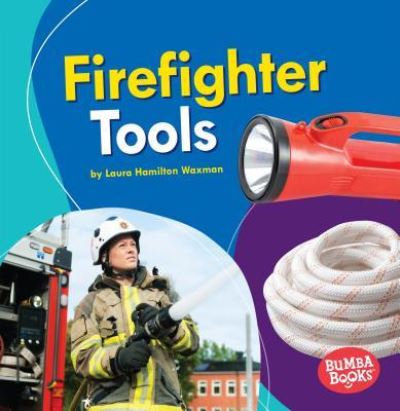 Cover for Laura Hamilton Waxman · Firefighter Tools (Book) (2019)