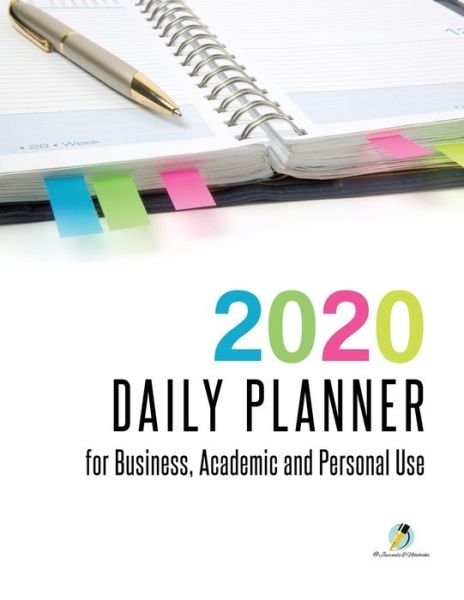 2020 Daily Planner for Business, Academic and Personal Use - Journals and Notebooks - Books - Journals & Notebooks - 9781541966512 - April 1, 2019