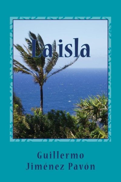 Cover for Aut Guillermo Jimenez Pavon · La Isla (Pocketbok) (2017)