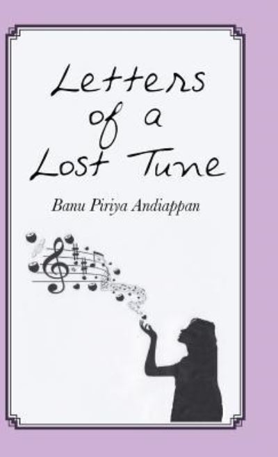 Cover for Banu Piriya Andiappan · Letters of a Lost Tune (Hardcover Book) (2018)